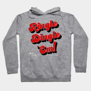 Ringle Dingle 'Em! Hoodie